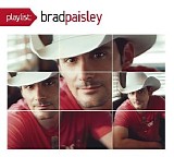 Brad Paisley - Playlist: Brad Paisley