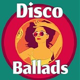 Various artists - Disco Ballads