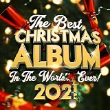 Various artists - The Best Christmas Album In The World...Ever! 2021