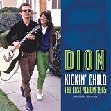 Dion - Kickin' Child: The Lost Album 1965