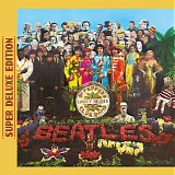 The Beatles - Sgt. Pepper's Lonely Hearts Club Band [super deluxe edition]