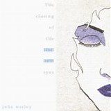 Wesley, John - The Closing Of The Pale Blue Eyes