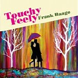 Bango, Frank - Touchy Feely