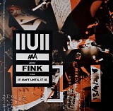 Fink - Iiuii (It Isn't Until It Is)
