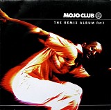 Various artists - Mojo Club - The Remix Album Part 2