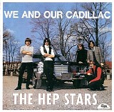 The Hep Stars - We And Our Cadillac