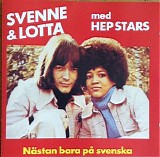 Hep Stars - Svenne & Lotta med Hep Stars: Nästan bara på svenska