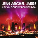 Jean-Michel Jarre - Cities In Concert. Houston / Lyon