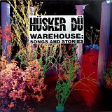 Husker Du - Warehouse: Songs And Stories