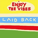 Laid Back - Enjoy The Vibes