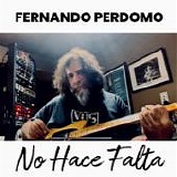 Perdomo, Fernando - No Hace Falta