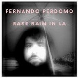 Perdomo, Fernando - Rare Rain In LA