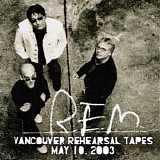 R.E.M. - Vancouver Rehearsal Tapes