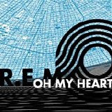 R.E.M. - Oh My Heart