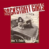 Backstreet Girls - Don`t Fake It Too Long