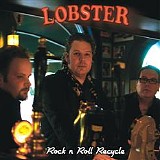 Lobster (Sweden) - Rock 'n' Roll Recycle