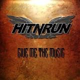 Hit 'n' Run (US) - Give Me The Music