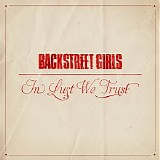 Backstreet Girls - In Lust We Trust