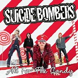 Suicide Bombers - All For The Candy