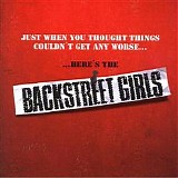 Backstreet Girls - Just When You Thought Things Couldn't Get Worse