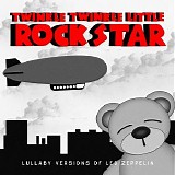 Twinkle Twinkle Little Rock Star - Lullaby Versions Of Led Zeppelin