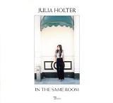 Julia Holter - In The Same Room