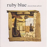 Ruby Blue - Down From Above