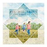 Big Big Train - The Likes Of Us (Limited Edition Mediabook)