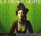 La Femme Verte featuring Julianne Regan - Small Distortions