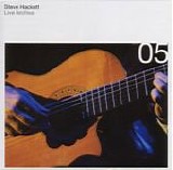 Hackett, Steve - Live Archive '05 Queen Elizabeth Hall