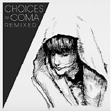Coma - Choices Remixes