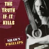 Phillips, Shawn - The Truth If It Kills