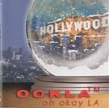 Ookla The Mok - Oh Okay LA