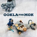 Ookla The Mok - Lukewarm (rarities 1993-2016)
