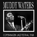 Muddy Waters - 1968.10.27 - Jazz Festival-Tivolis Koncersal, Copenhagen, Denmark