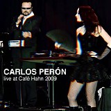 Carlos Peron - Live At Cafe Hahn 2009