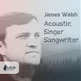 Walsh, James - Acoustic Singer-Songwriter