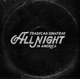 Trashcan Sinatras - All Night In America