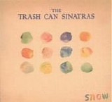 Trashcan Sinatras - Snow EP