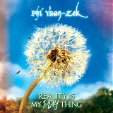 Phi Yaan-Zek - Reality Is My Play Thing