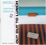 Mazzoll & Arhythmic Perfection - Out Out To Lunch
