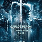 Carlos Peron - Free Energy For All