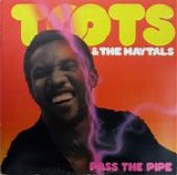Toots and the Maytals - Pass the Pipe