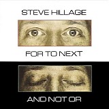 Steve Hillage - For To Next - And Not Or