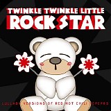 Twinkle Twinkle Little Rock Star - Lullaby Versions Of Red Hot Chili Peppers
