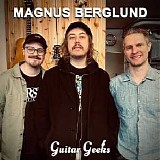 Guitar Geeks - #0380 - Magnus Berglund, 2024-03-22
