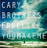 Brothers, Cary - Feel Like You Make Me