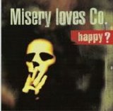 Misery Loves Co. - Happy?