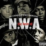 N.W.A. - The Strength Of Street Knowledge: The Best Of N.W.A.