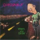 Dinosaur Jr. - Where You Been?
